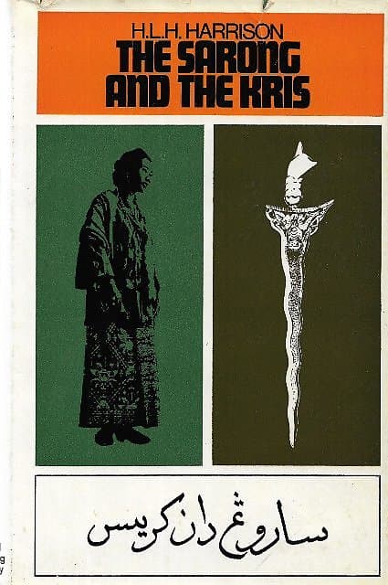 The Sarong and the Kris - HLH Harrison