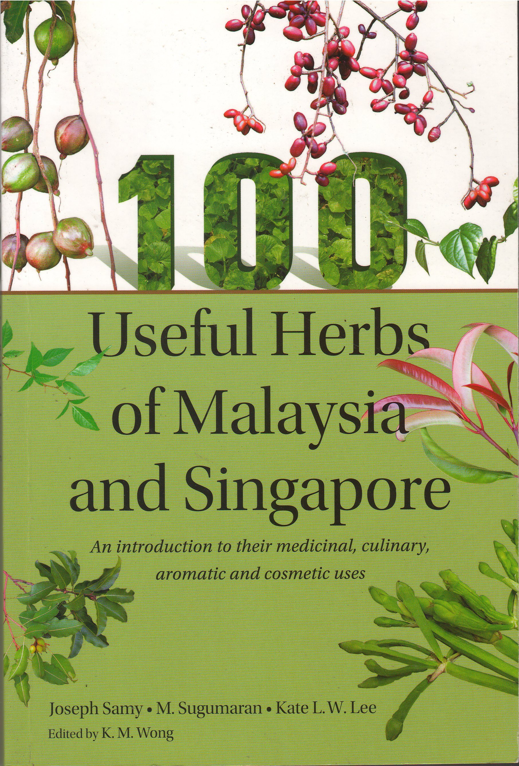100 Useful Herbs of Malaysia and Singapore - Joseph Samy, M Sugumaran, Kate Lee