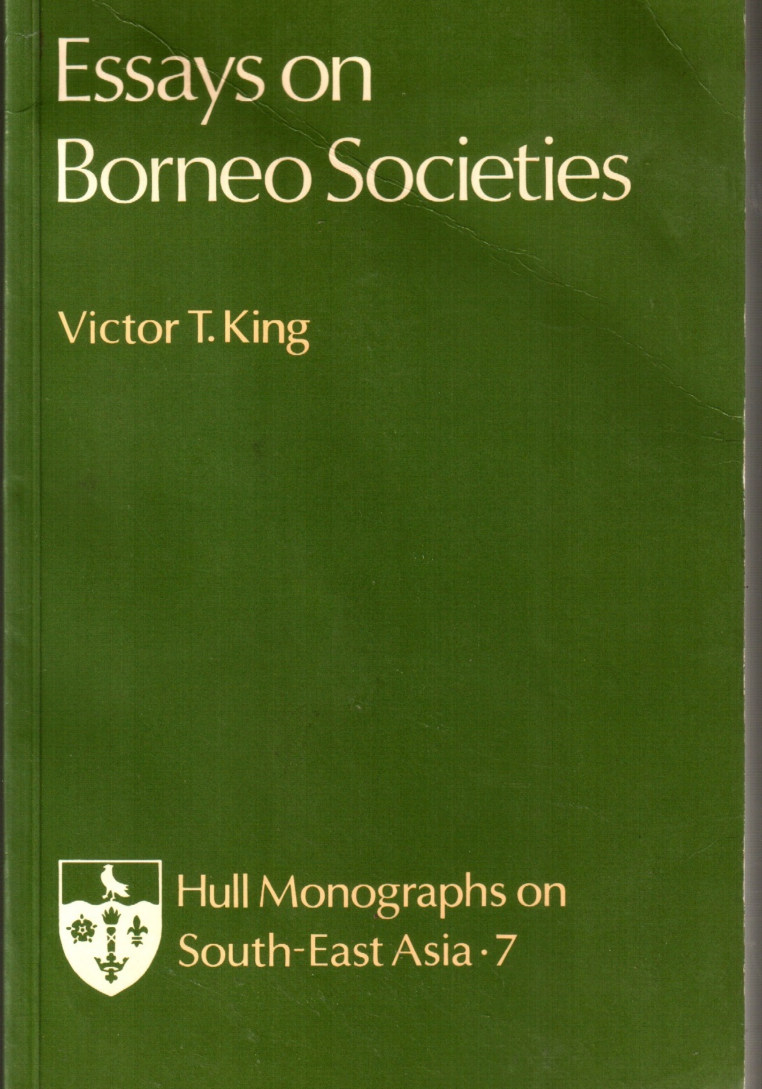 Essays On Borneo Societies - Victor T King (ed)