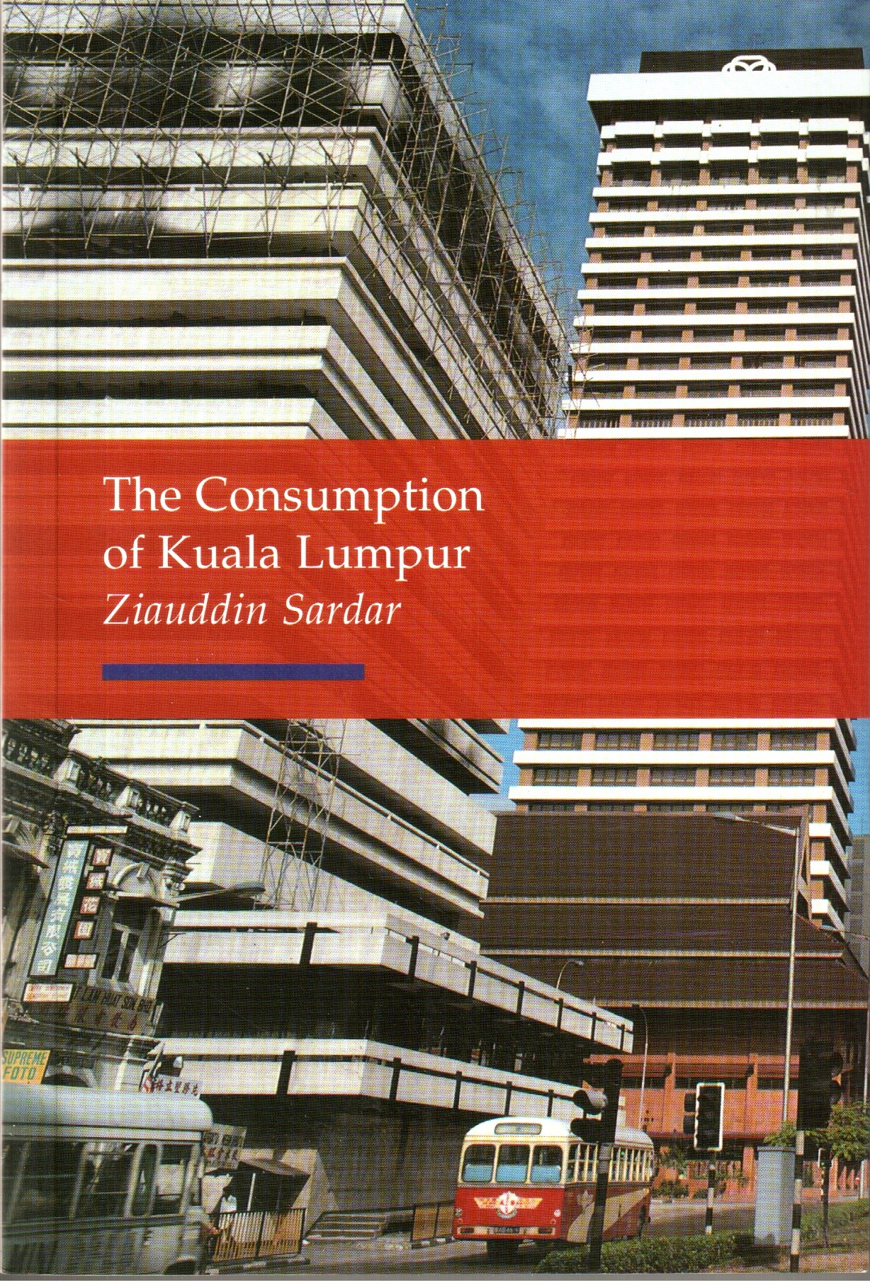 The Consumption of Kuala Lumpur - Ziauddin Sardar