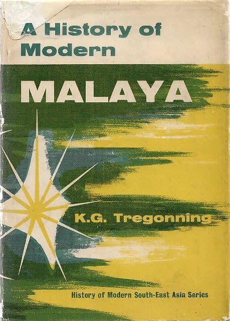 A History of Modern Malaya - KG Tregonning