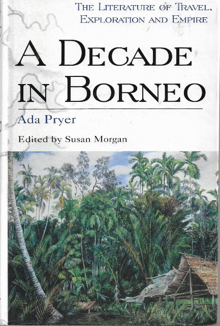 A Decade in Borneo - Ada Pryer