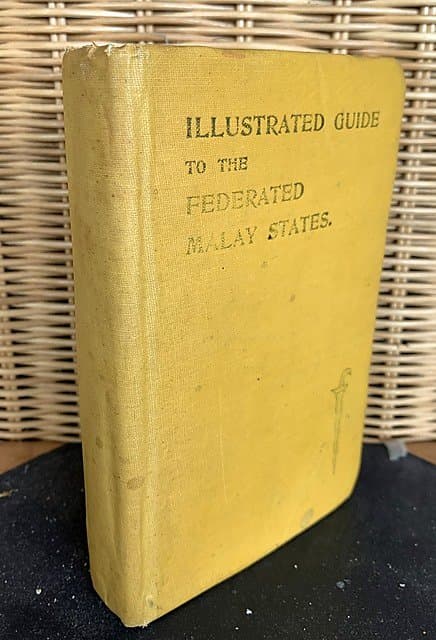 Illustrated Guide to the Federated Malay States 1923 - Cuthbert W Harrison