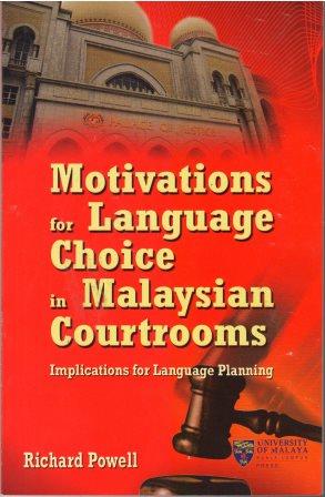 Motivations for Language Choice on Malaysian Courtrooms - Richard Powell