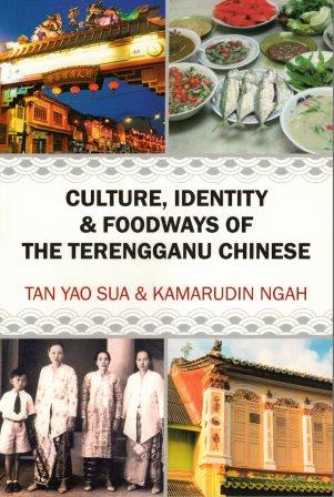 Culture, Identity & Foodways of the Terengganu Chinese - Tan Yao Sua & Kamarudin Ngah