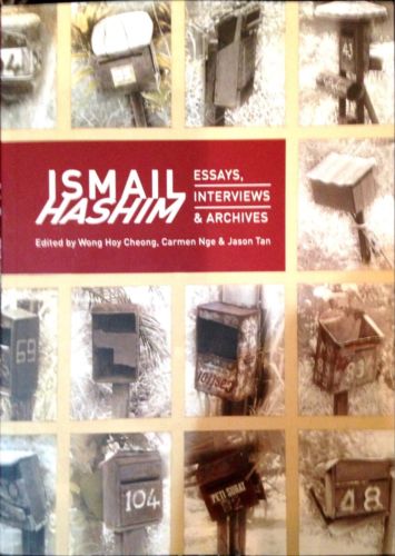 Ismail Hashim: Essays, Interviews & Archives - Wong Hoy Cheong & Others (eds)