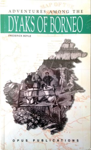 Adventures Among the Dyaks of Borneo - Frederick Boyle