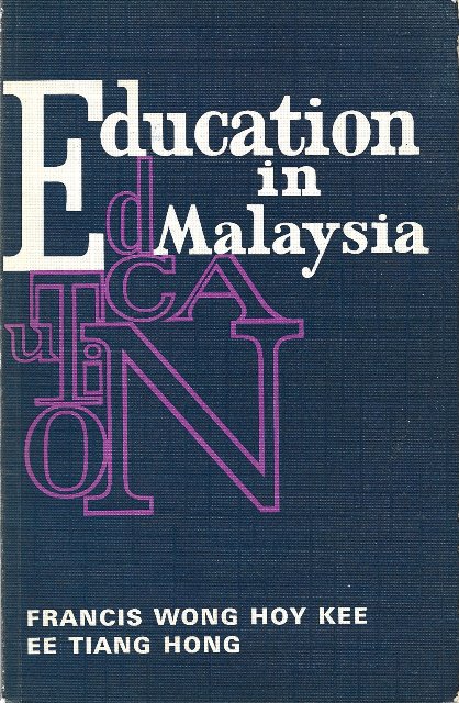 Education in Malaysia - Francis Wong Hoy Kee & Ee Tiang Hong