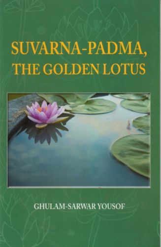 Suvarna-Padma, The Golden Lotus - Ghulam-Sarwar Yousof