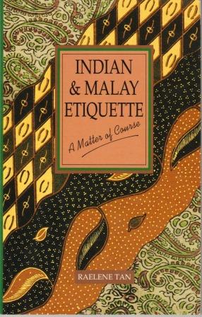 Indian & Malay Etiquette: A Matter of Course - Raelene Tan
