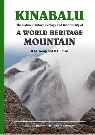 Kinabalu: The Natural History, Ecology and Biodiversity of a World Heritage Mountain - C.L. Chan & K.M. Wong