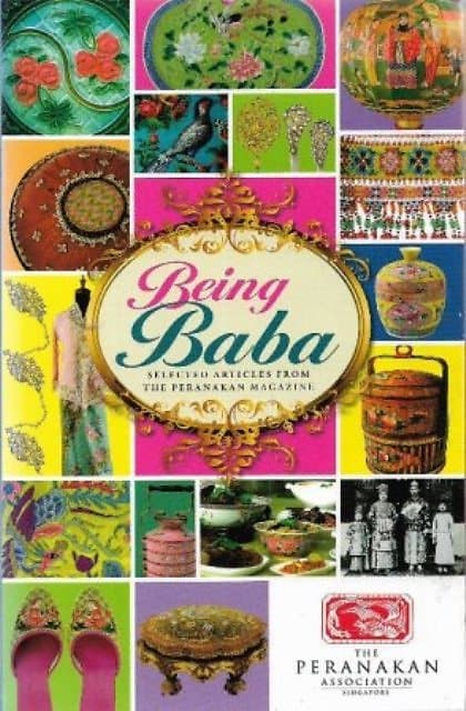 Being Baba: Selected Articles from Peranakan Magazine - Linda Chee (ed)