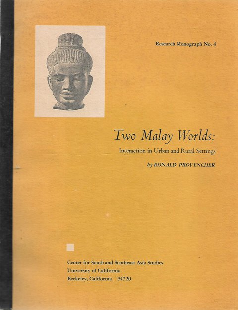 Two Malay Worlds: Interaction in Urban and Rural Settings - Roland Provencher
