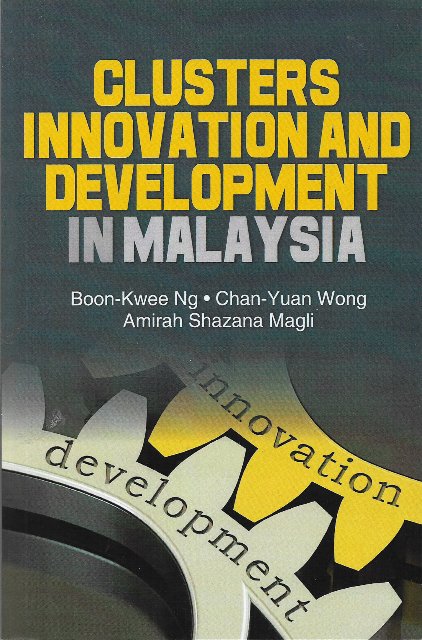 Clusters Innovation and Development in Malaysia - Boon-Kwee Ng & Others