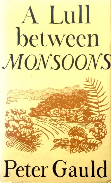 A Lull Between Monsoons: An Experience of Malaysia - Peter Gauld