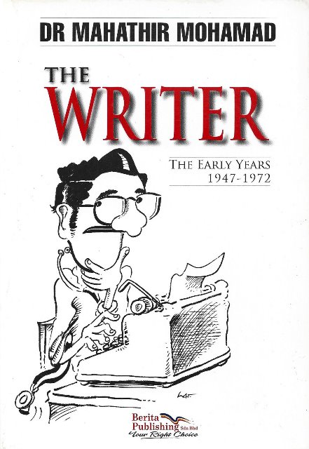 The Writer: The Early Years, 1947 - 1972 - Mahathir Mohamad