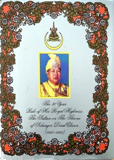 The Thirty Year Rule of His Royal Highness The Sultan on the Throne of Selangor Darul Ehsan - Mohd Yusoff Hashim