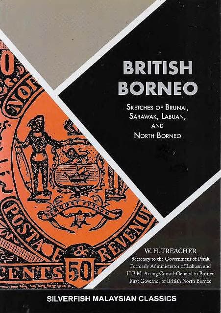 British Borneo: Sketches of Brunai, Sarawak, Labuan and North Borneo - WH Treacher