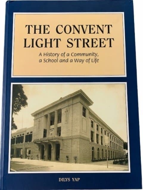 The Convent Light Street : A History of a Community, a School and a Way of Life - Dilys Yap