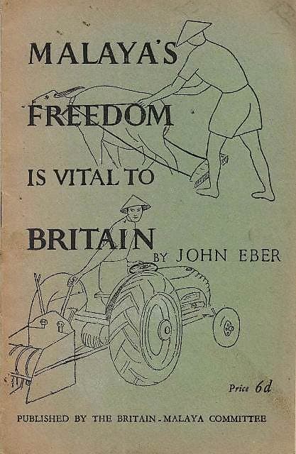 Malaya's Freedom is Vital to Britain - John Eber