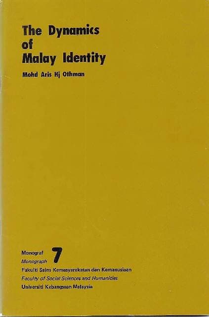 The Dynamics of Malay Identity - Mohd Aris Hj Othman