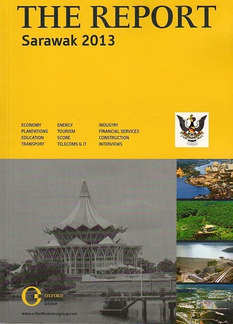 The Report: Sarawak 2013 - Oxford Business Group