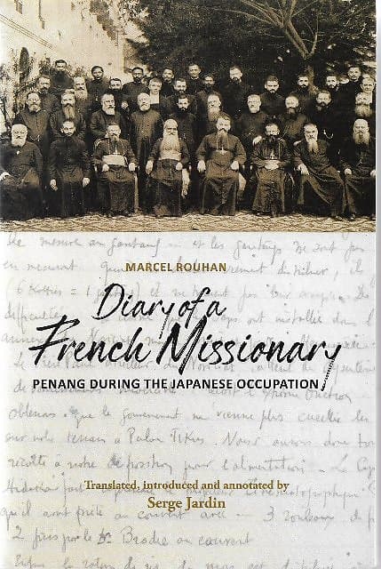Diary of a French Missionary: Penang During the Japanese Occupation - Marcel Rouhan