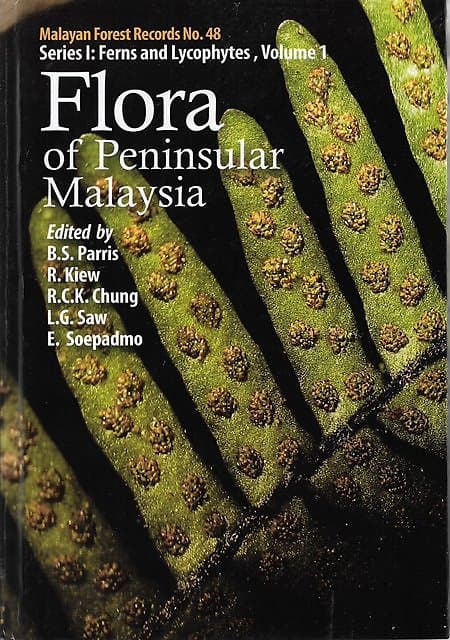Flora of Peninsular Malaysia: Ferns and Lycophytes Volume 1 - BS Parris & Others (eds)