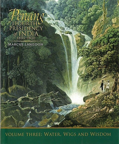 Penang: The Fourth Presidency of India, 1805-1830: Volume 3 - Marcus Langdon