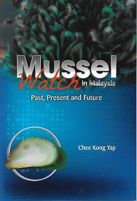 Mussel Watch in Malaysia: Past, Present and Future - Chee Kong Yap
