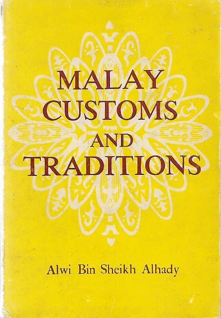 Malay Customs and Traditions - Alwi bin Sheikh Alhady