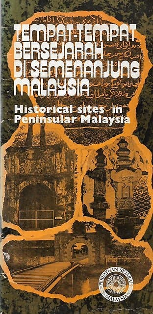 Tempat-Tempat Bersejarah di Semenanjung Malaysia/Historical Sites in Peninsular Malaysia - Malaysian Historical Society