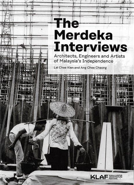 The Merdeka Interviews: Architects, Engineers and Artists of Malaysia's Independence - Lai Chee Kien & Ang Chee Cheong