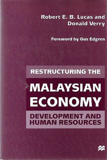 Restructuring the Malaysian Economy: Development and Human Resources - Robert EB Lucas and Donald Verry