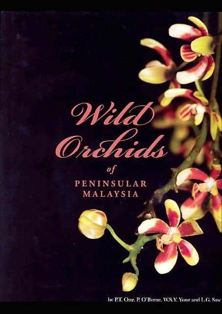 Wild Orchids of Peninsular Malaysia - PT Ong, Peter O'Byrne, WSY Young & LG Saw