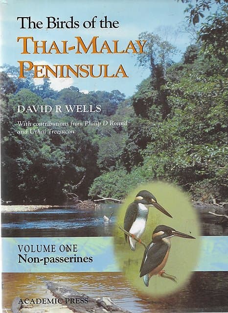 Birds of the Thai-Malay Peninsula. Volume One: Non-passerines - David R Wells