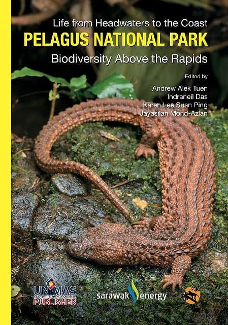 Pelagus National Park: Biodiversity Abe the Rapids - Andrew Alek Tuen, Indraneil Das, Karen Lee Suan Ping and Jayasilan Mohd-Azlan