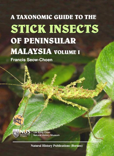 A Taxonomic Guide to the Stick Insects of Peninsular Malaysia Vol. 1 - Francis Seow-Choen