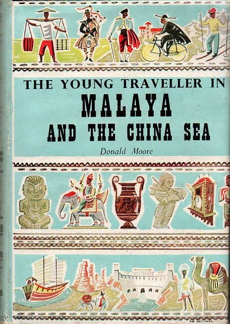 The Young Traveller in Malaya and the China Sea - Donald Moore