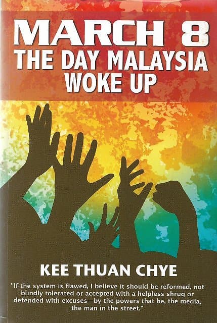 March 8: The Day Malaysia Woke Up - Kee Thuan Chye
