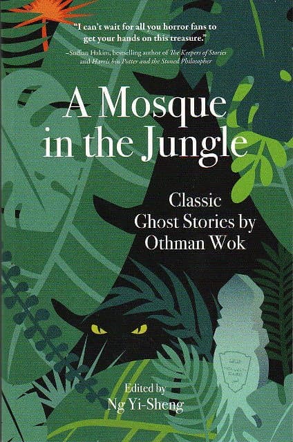 A Mosque in the Jungle: Classic Ghost Stories by Othman Wok - Ng Y-Sheng (ed)