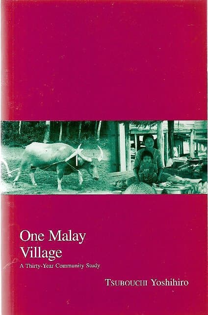 One Malay Village: A Thirty-Year Community Study - Tsubouchi Yoshihiro