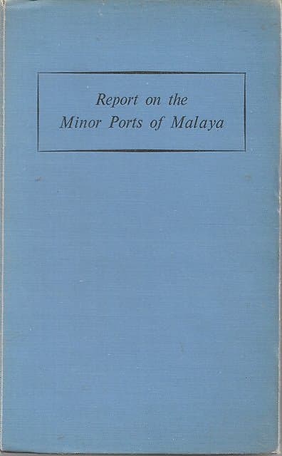 Report on the Minor Ports of Malaya - DF Allen