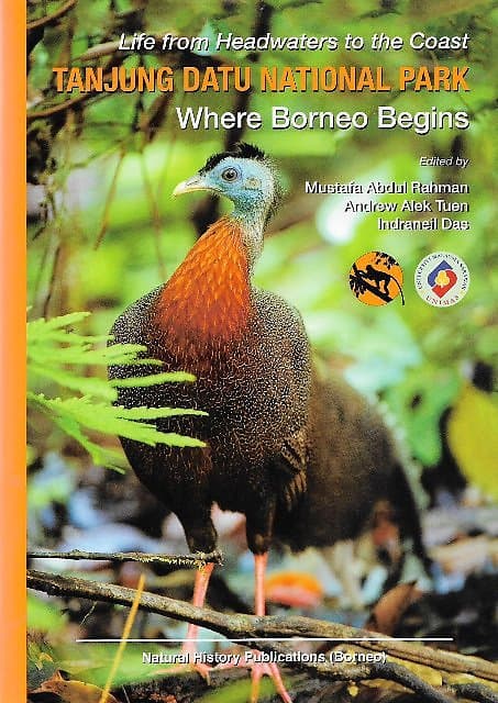 Life from the Headwaters to the Coast: Tanjung Datu National Park, Where Borneo Begins - Mustafa Abdul Rahman; Andrew Alek Tuen; Indraneil Das (eds)