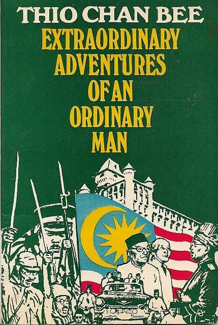 Extraordinary Adventures of an Ordinary Man - Thio Chan Bee