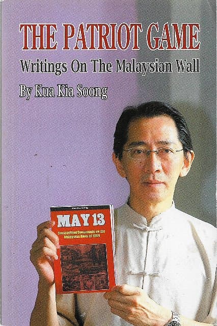 The Patriot Game: Writings of the Malaysian Wall - Kua Kia Soong