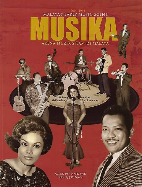Musika: Malaya's Early Music Scene/Arena Muzik Silam di Malaya - Azlan Mohamed Said