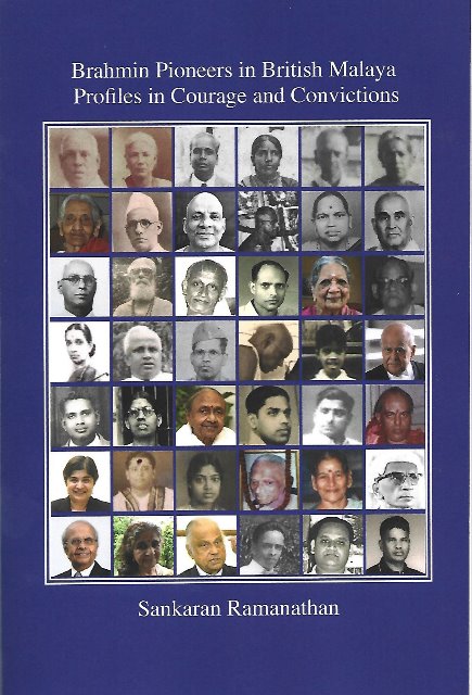 Brahmin Pioneers in British Malaya: Profiles in Courage and Convictions - Sankaran Ramanathan