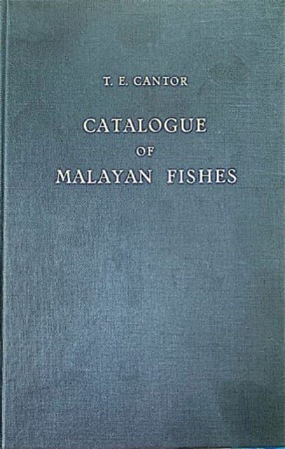 Catalogue of Malayan Fishes - TE Cantor