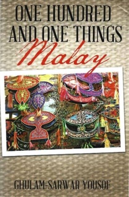 One Hundred and One Things Malay - Ghulam- Sarwar Yousof